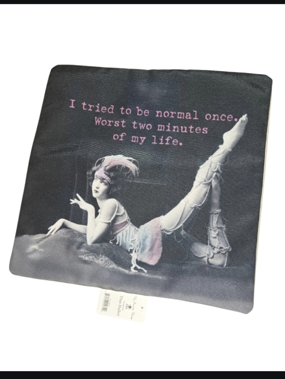 I Tried To Be Normal Once. Worst Two Minutes Of My Life Throw Pillow Cover